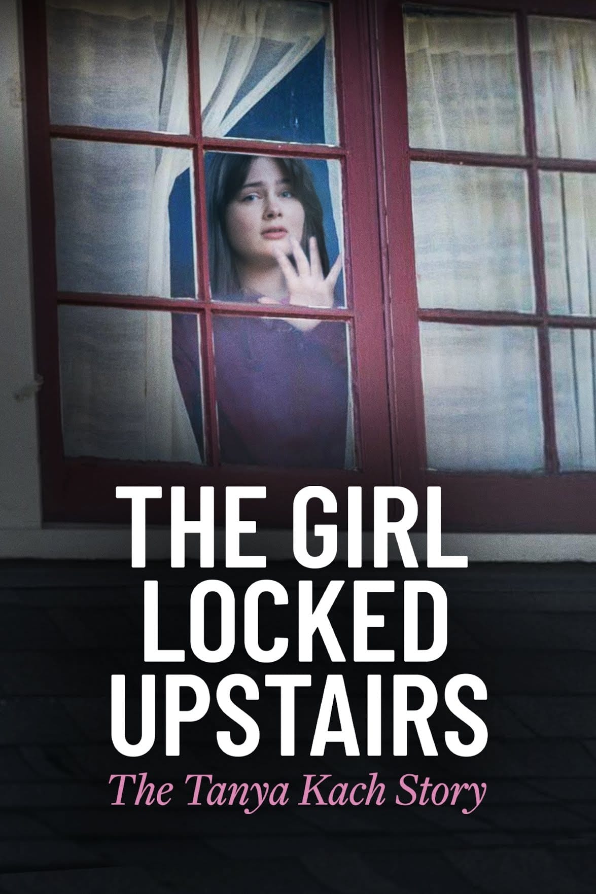 The Girl Locked Upstairs: The Tanya Kach Story Hindi Dubbed Movie Poster (2024)